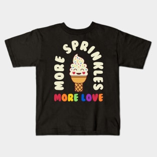 More Sprinkles More Love Gay Pride Month Rainbow Kids T-Shirt